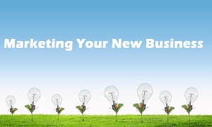 Marketing Your New Business